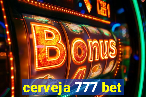 cerveja 777 bet